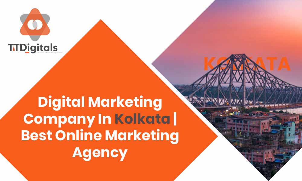 Digital Marketing Company In Kolkata | Best Online Marketing Agency