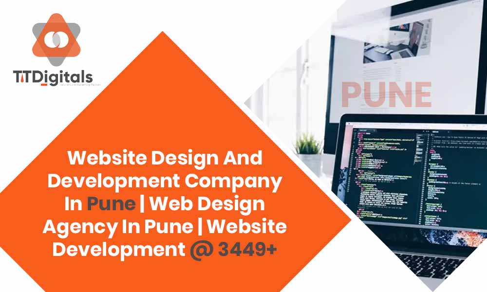Website Design And Development Company In Pune| Web Design Agency In Pune| Website Development @ 3449+