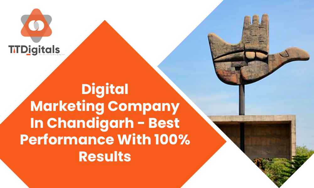 Digital Marketing Company In Chandigarh - Best Performance With 100% Results